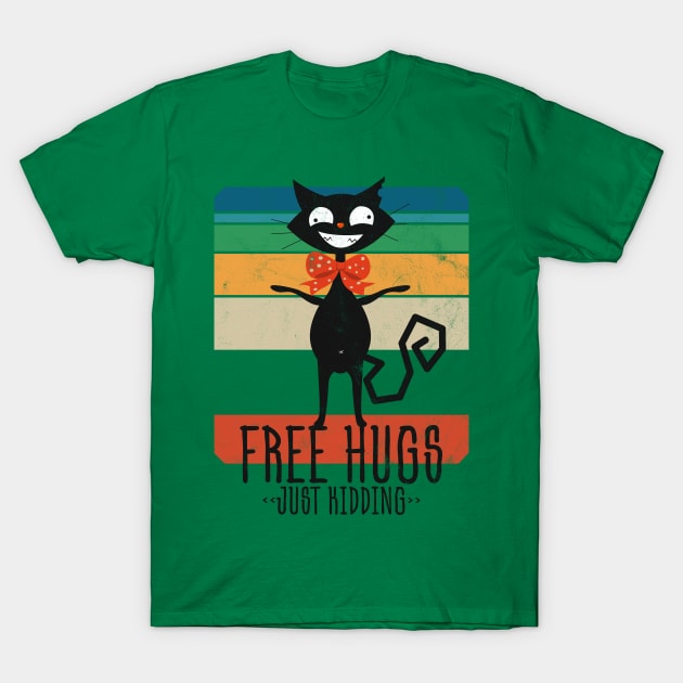 Free Hugs <<Just Kidding>> The Mad Cat Is Back T-Shirt by WeAreTheWorld